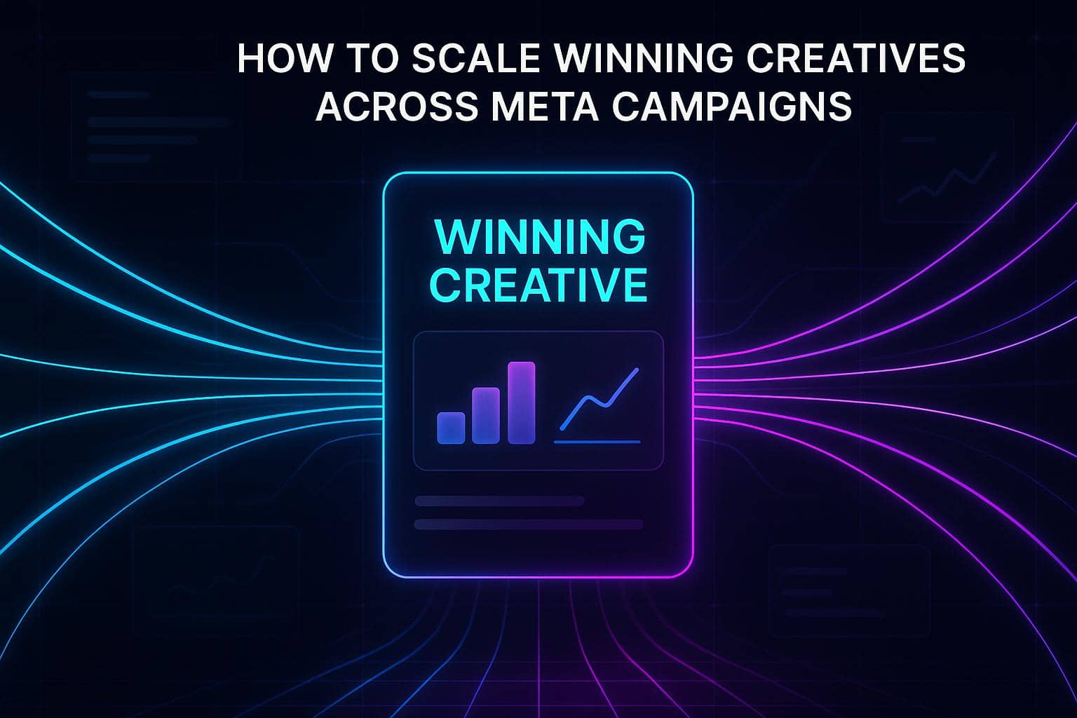 How To Scale Winning Creatives Across Meta Campaigns